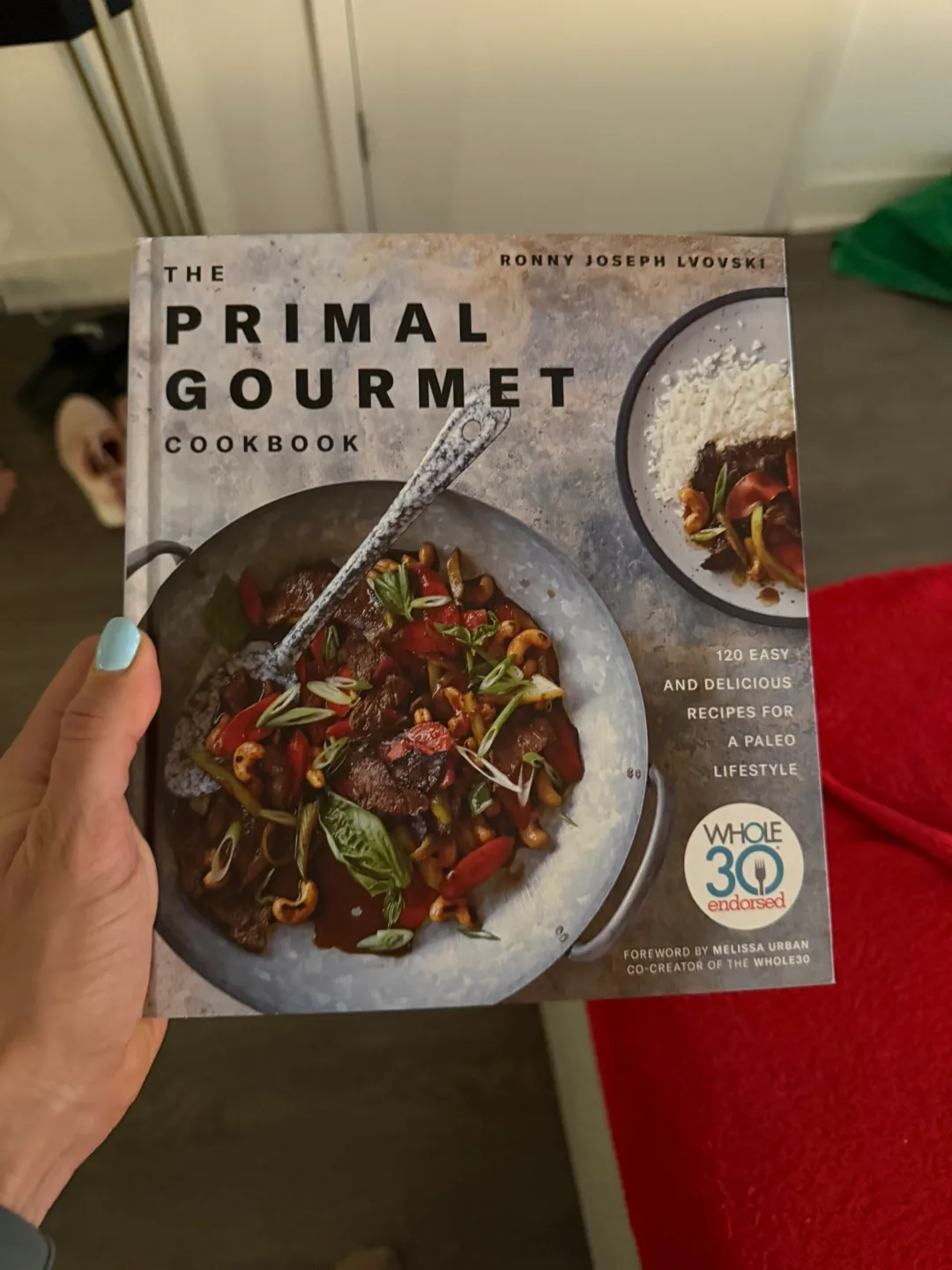 The Primal Gourmet Cookbook by Ronny Joseph Lvovski thumbnail