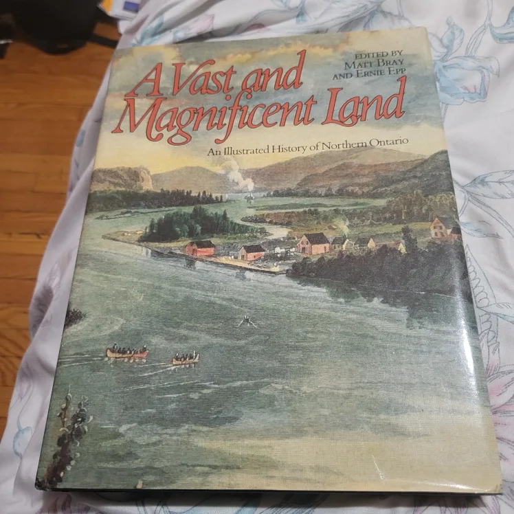 A Vast and Magnificent Land: Northern Ontario History thumbnail