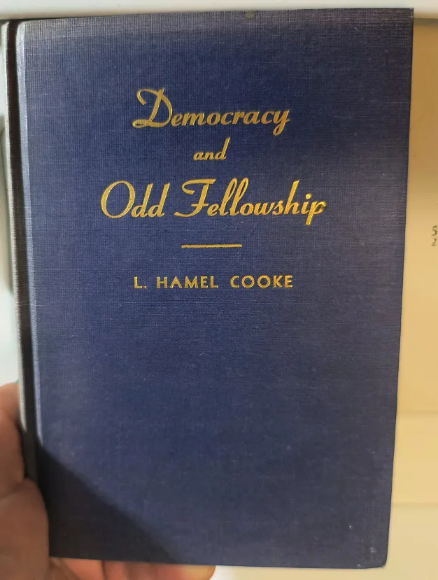 "Democracy and Odd Fellowship" Hardcover, by L. Hamel Cooke thumbnail