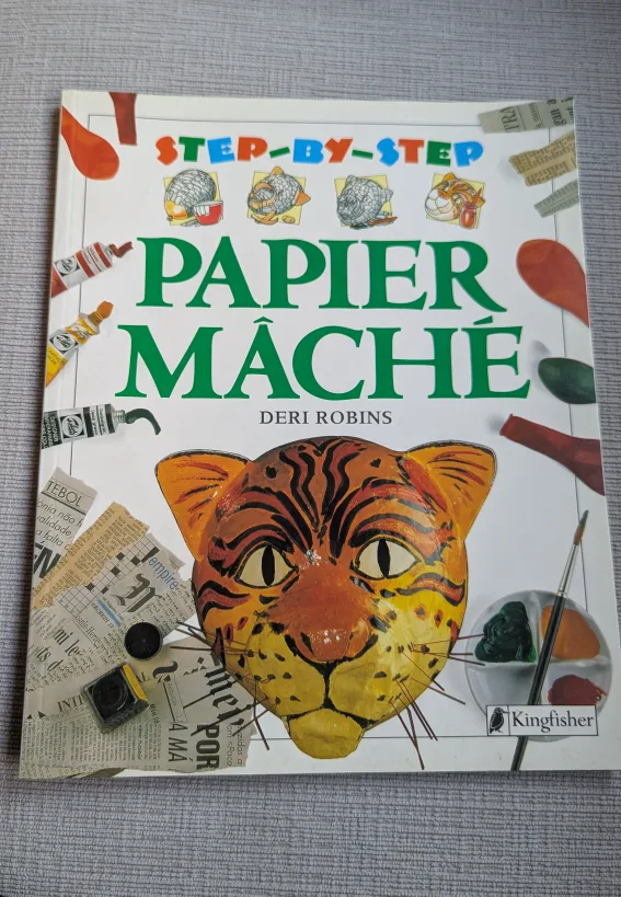 Step-by-Step Papier Mache by Deri Robins thumbnail