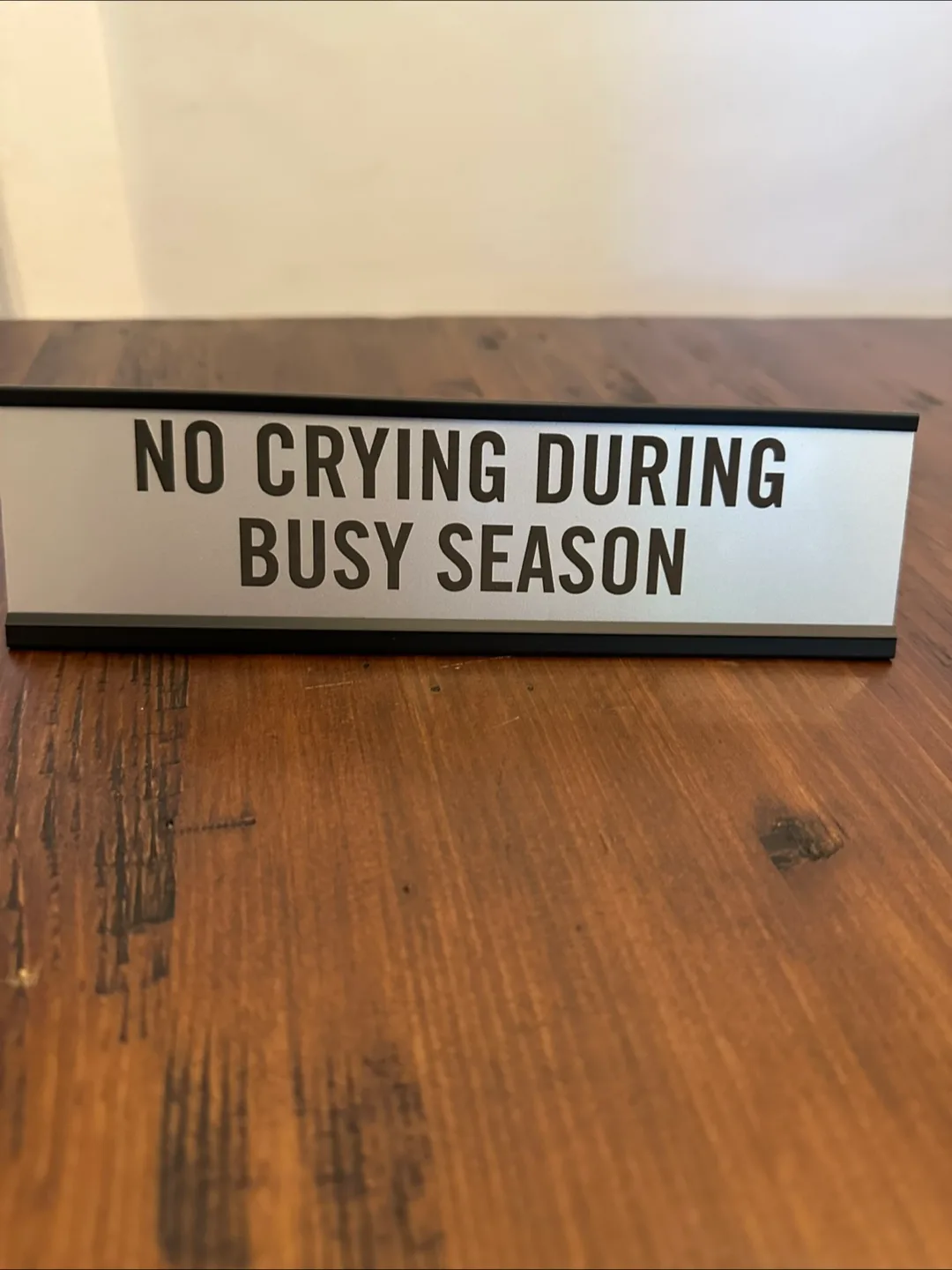 Funny Desk Sign - No Crying During Busy Season thumbnail