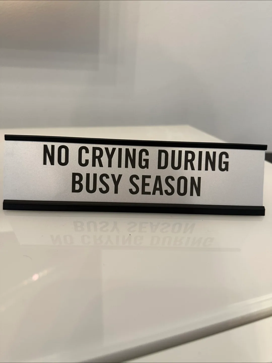 Funny Desk Sign - No Crying During Busy Season image indicator(2)