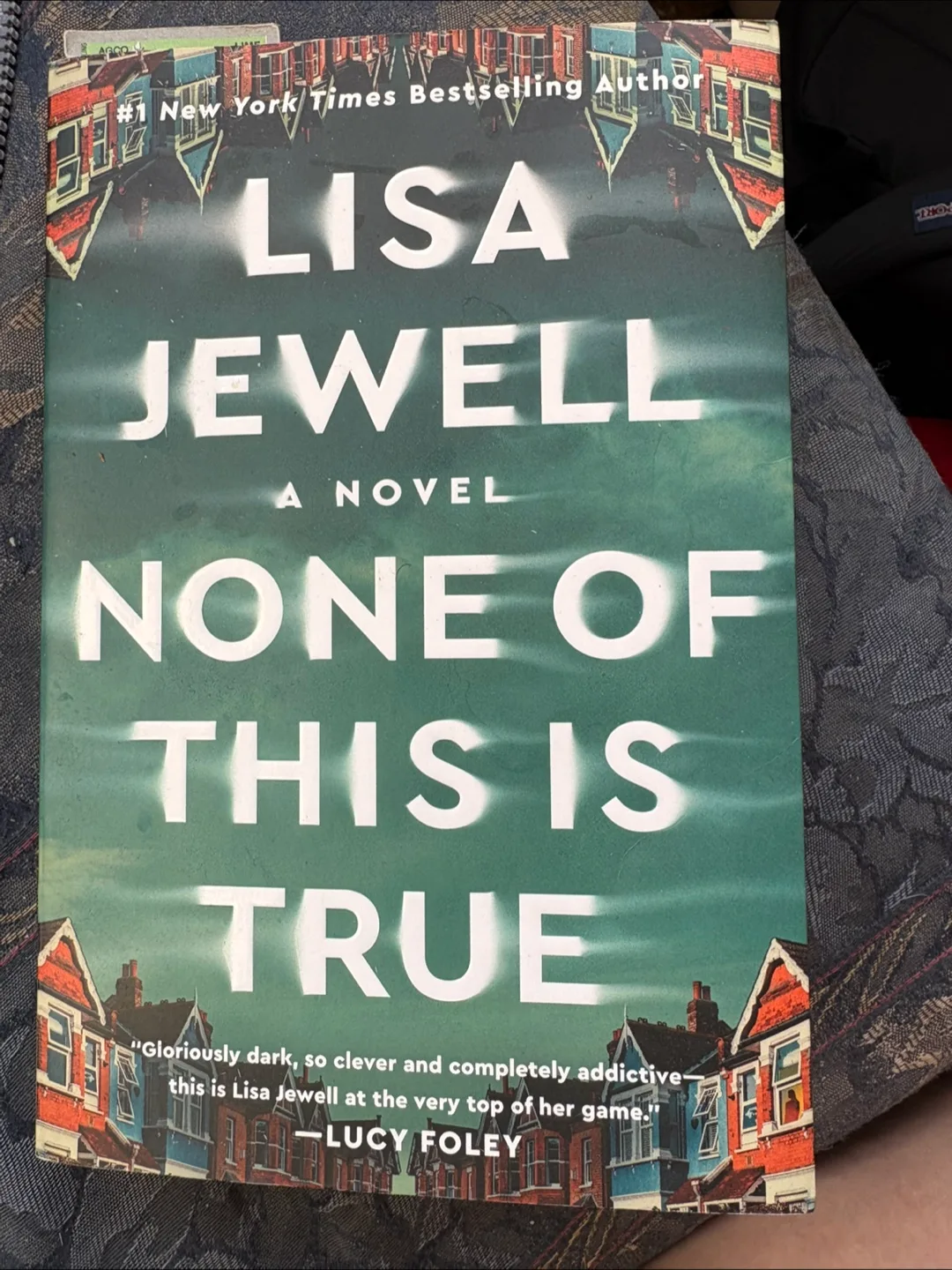 None Of This Is True by Lisa Jewell