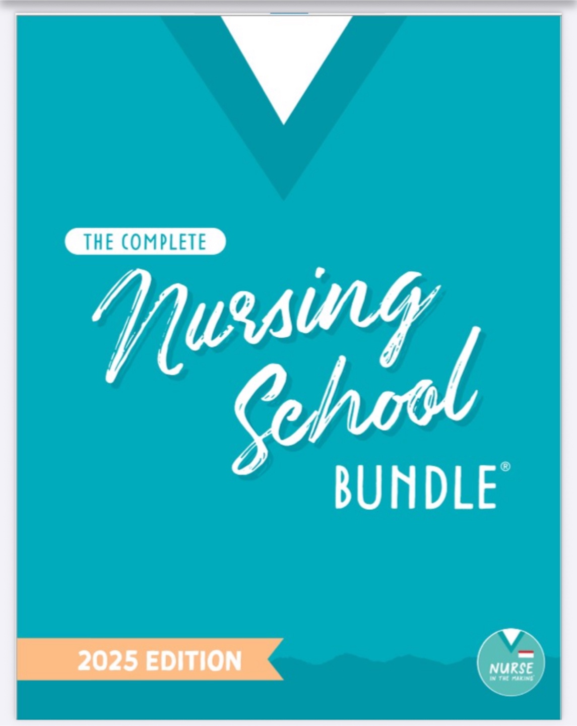 The Complete Nursing School Bundle 2025 Edition