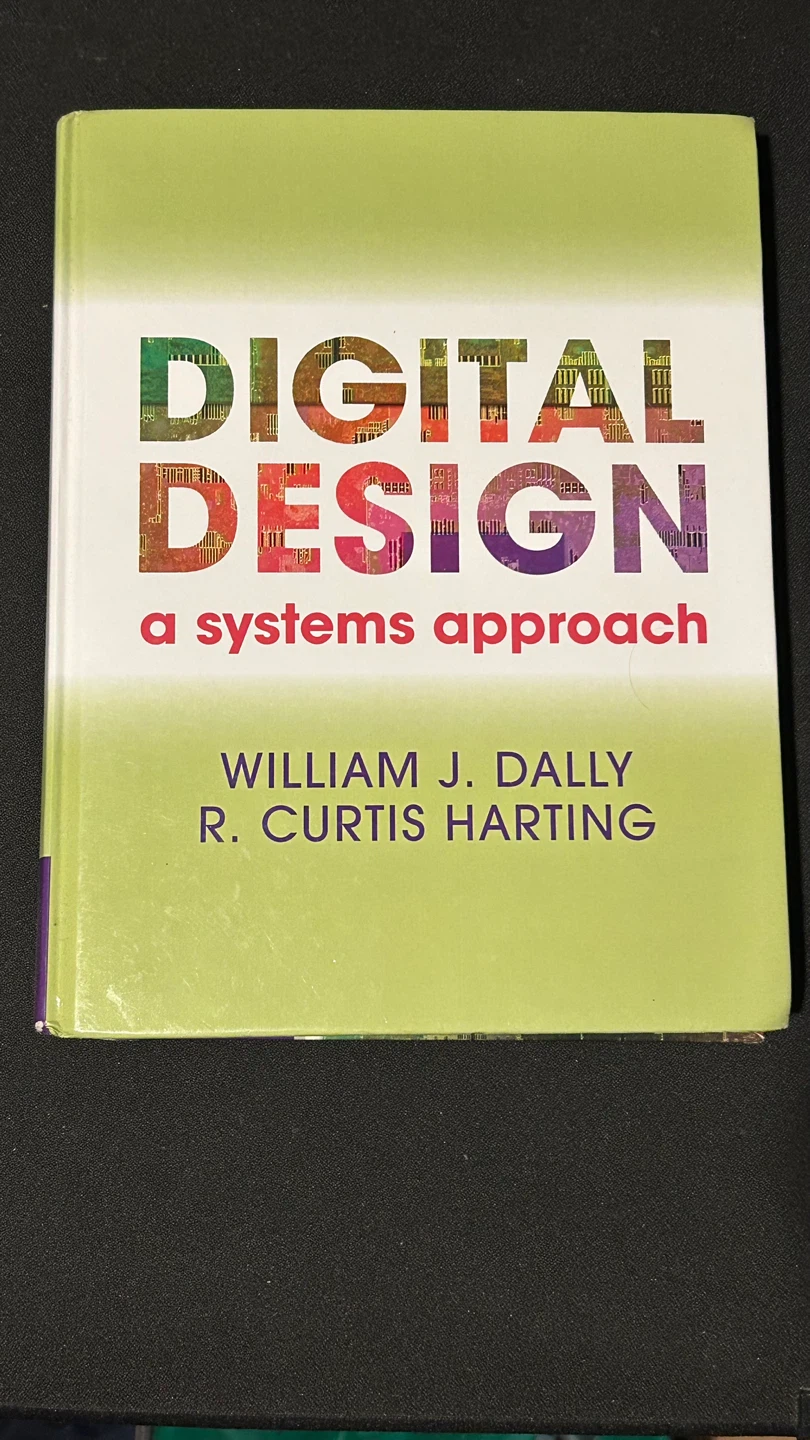 Digital Design: A Systems Approach by Dally and Harting
