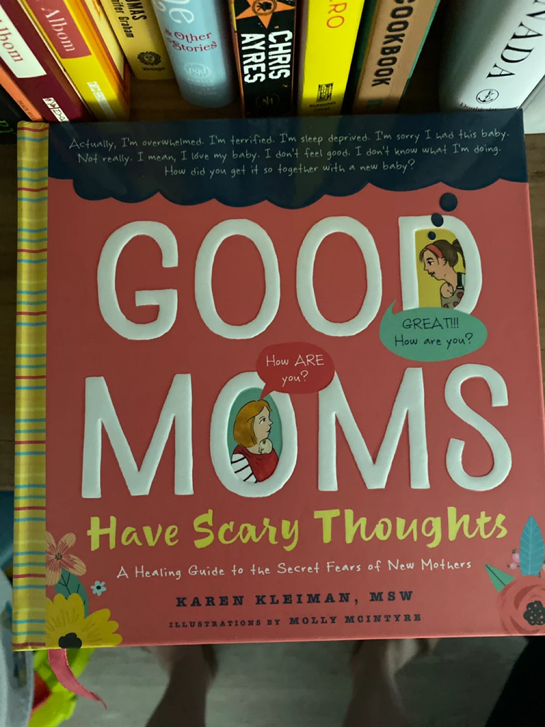 Good Moms Have Scary Thoughts by Karen Kleiman