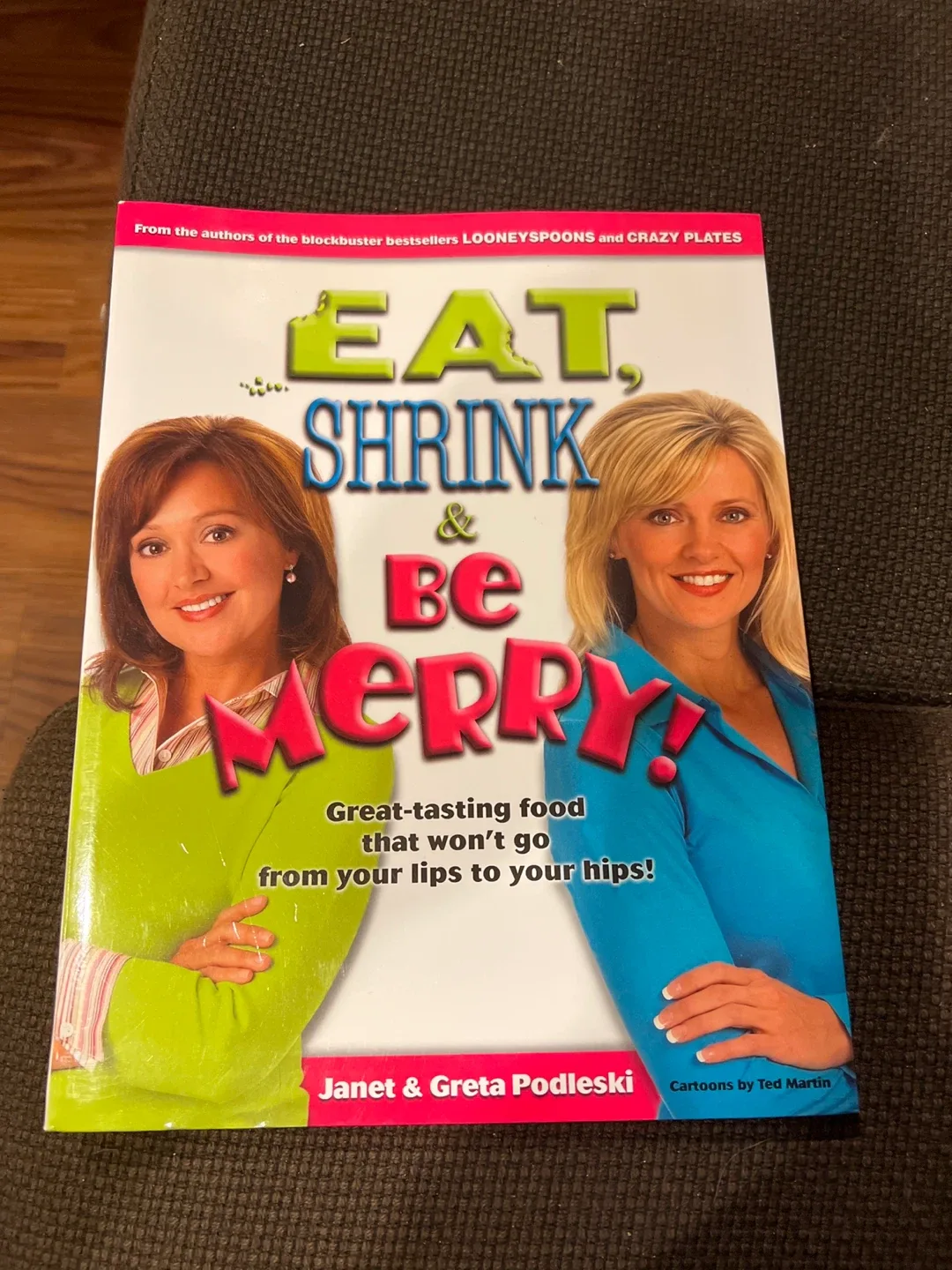 Eat, Shrink & Be Merry! Cookbook by Janet & Greta Podleski thumbnail
