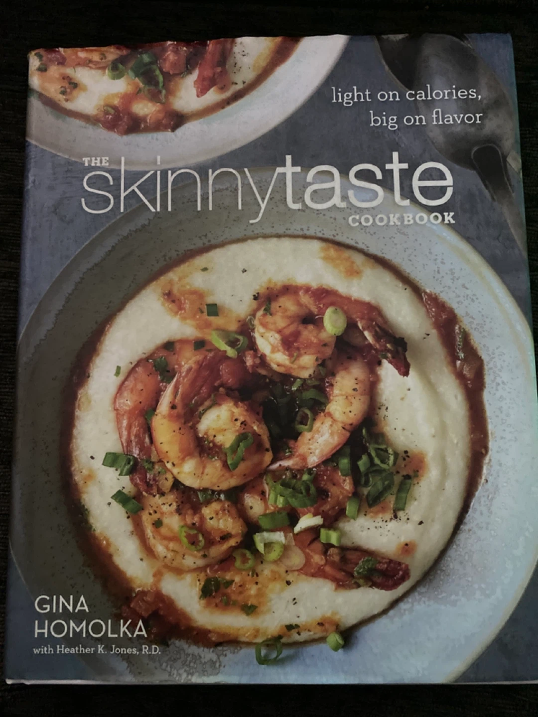 The Skinnytaste Cookbook by Gina Homolka
