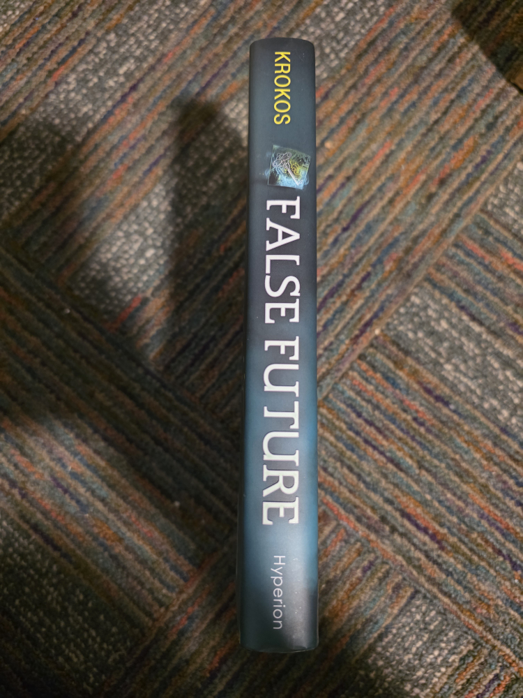 False Future: A False Memory Novel by Dan Krokos - photo 4