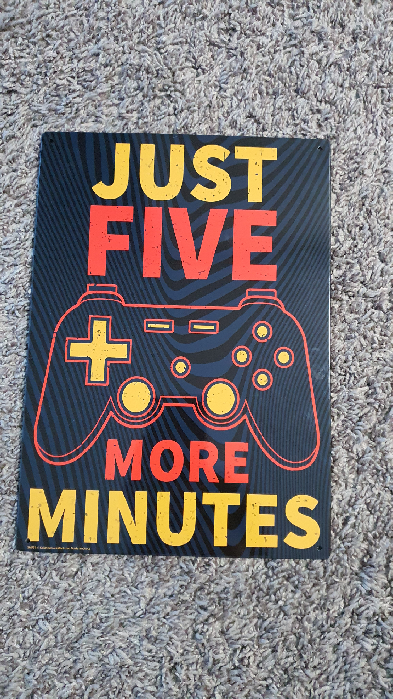 Just Five More Minutes Metal Sign