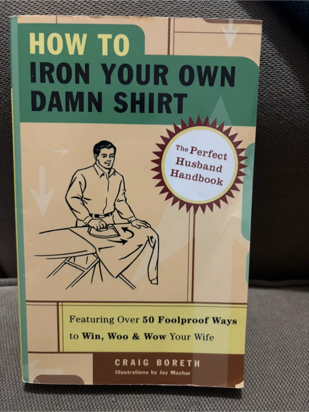 How to Iron Your Own Damn Shirt Book