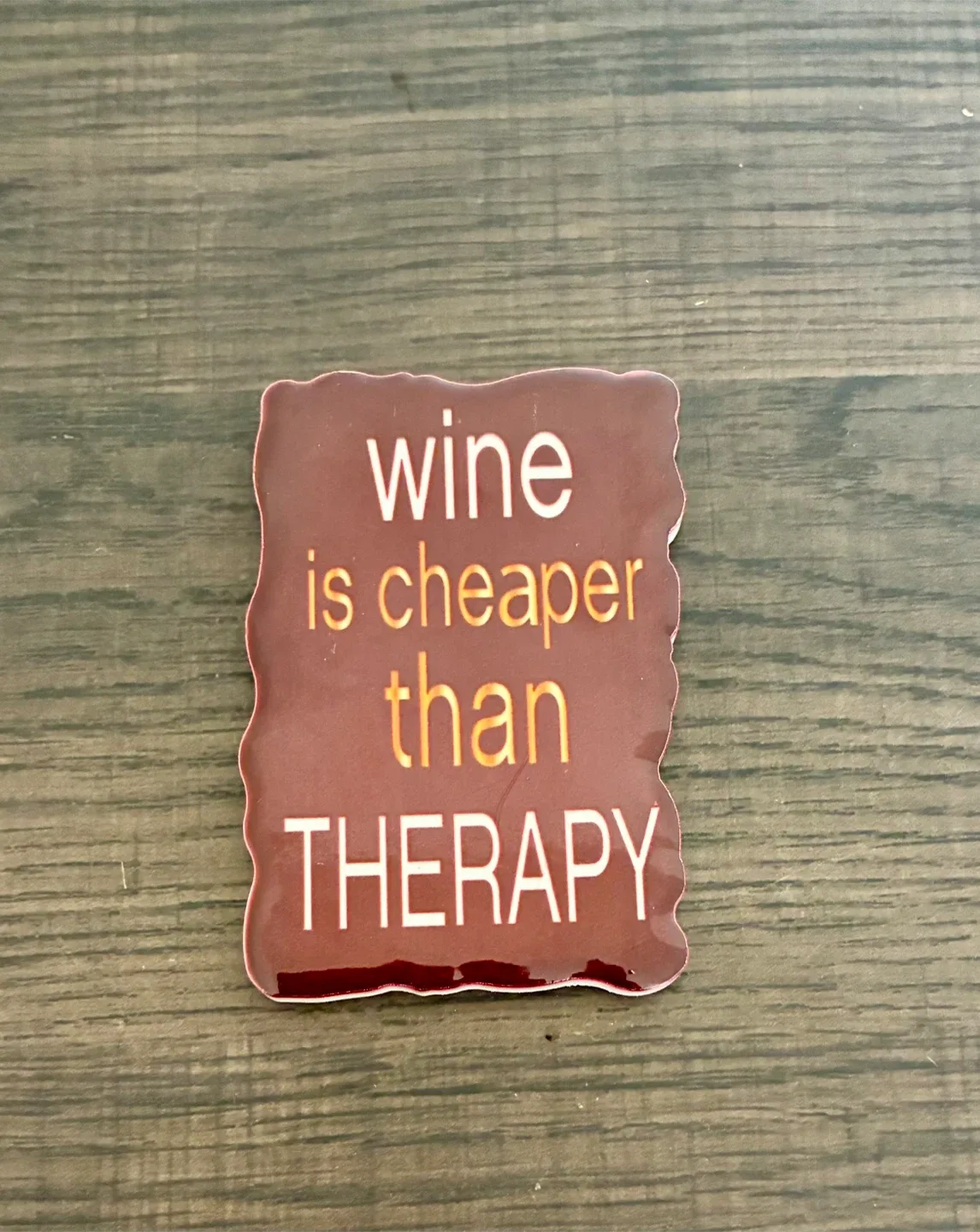 "Wine is cheaper than THERAPY" Magnet thumbnail