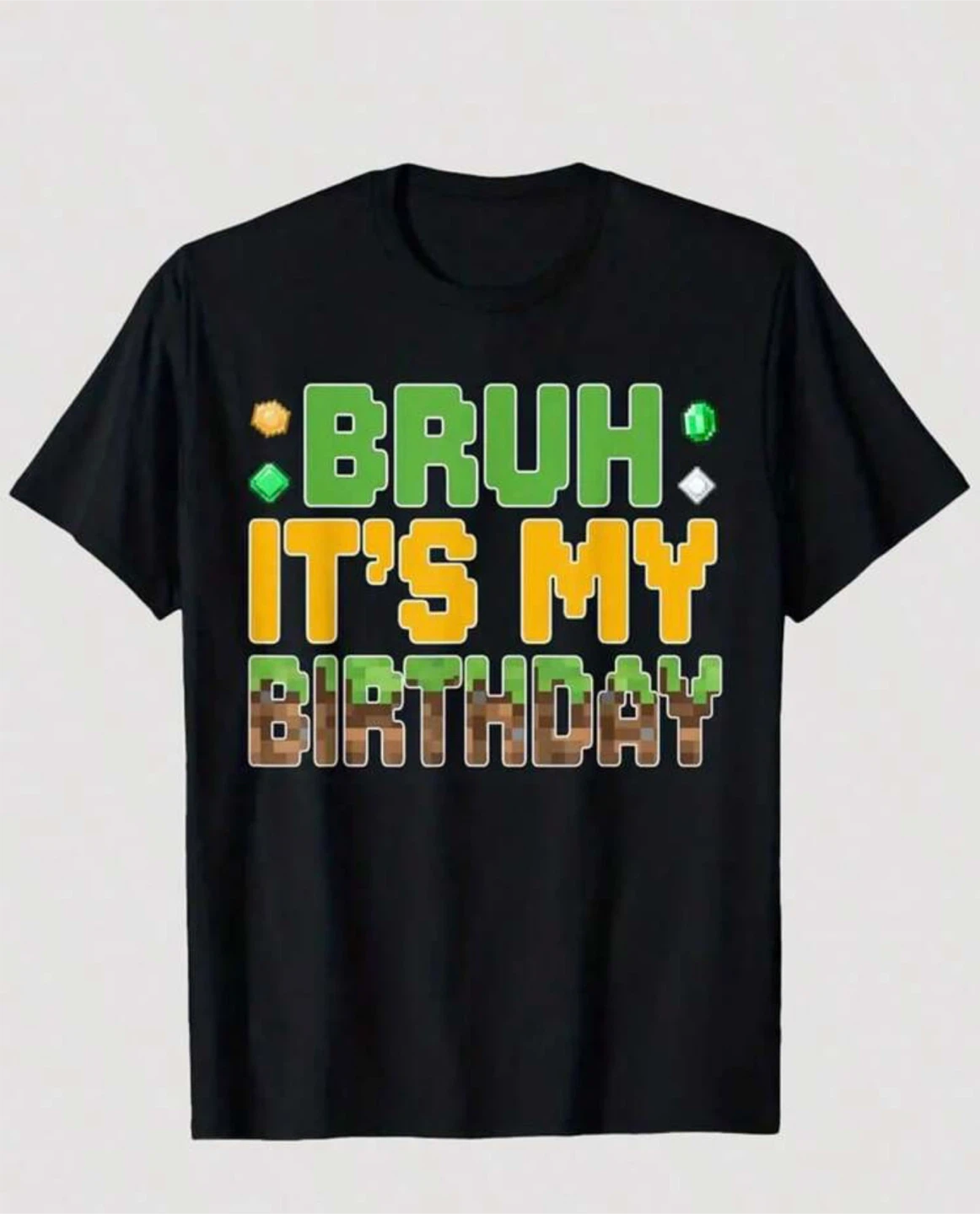 Bruh it’s  my birthday T-Shirt size XS