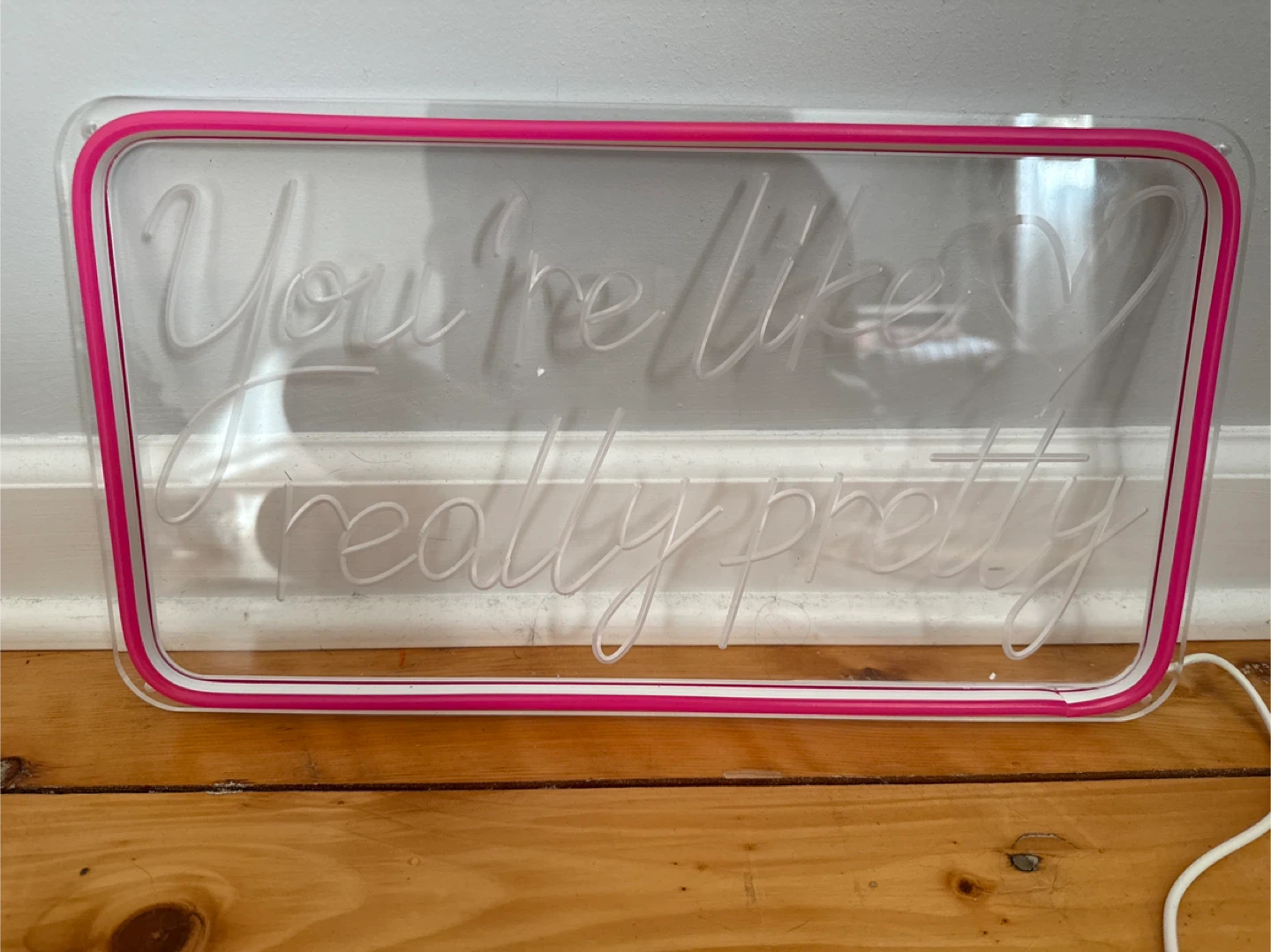 You're Like Really Pretty Neon Sign - photo 2