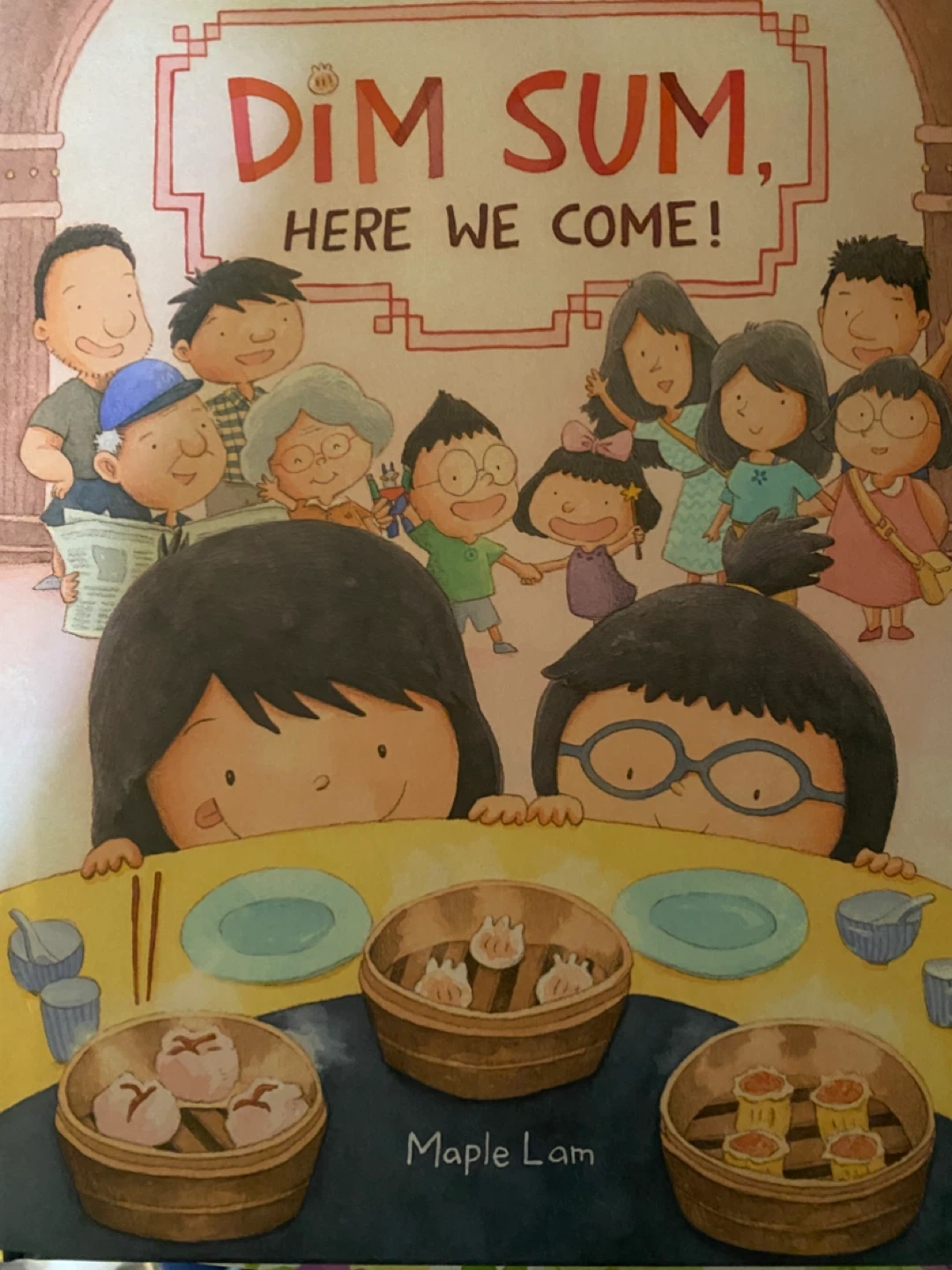 Dim Sum, Here We Come! by Maple Lam