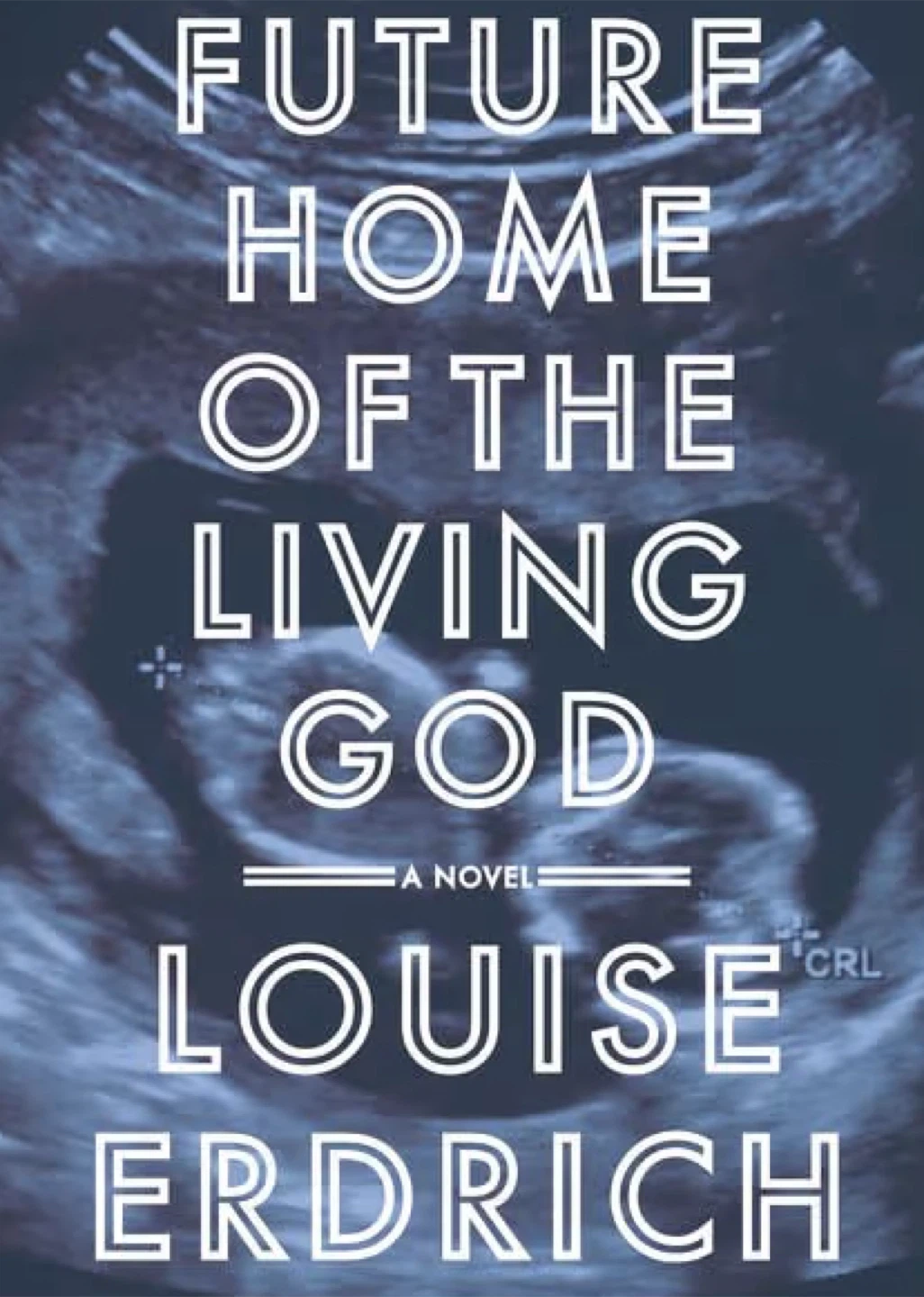 New Book Future Home of the Living God by Louise Erdrich