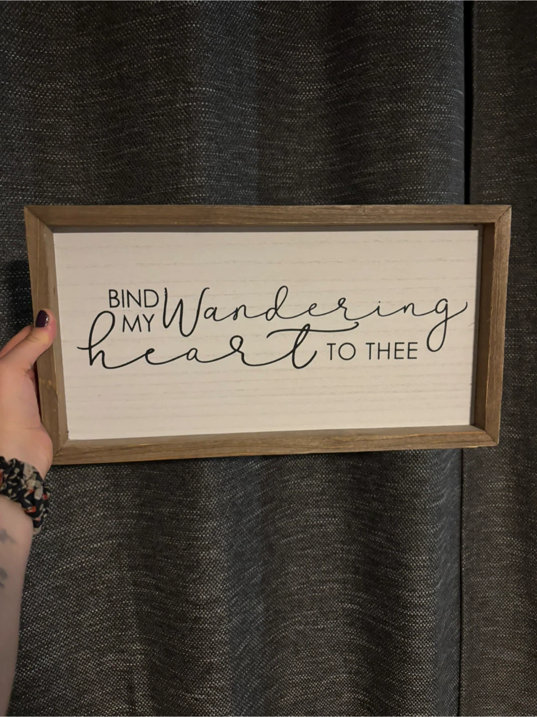Wood Framed 'Bind My Wandering Heart' sign
