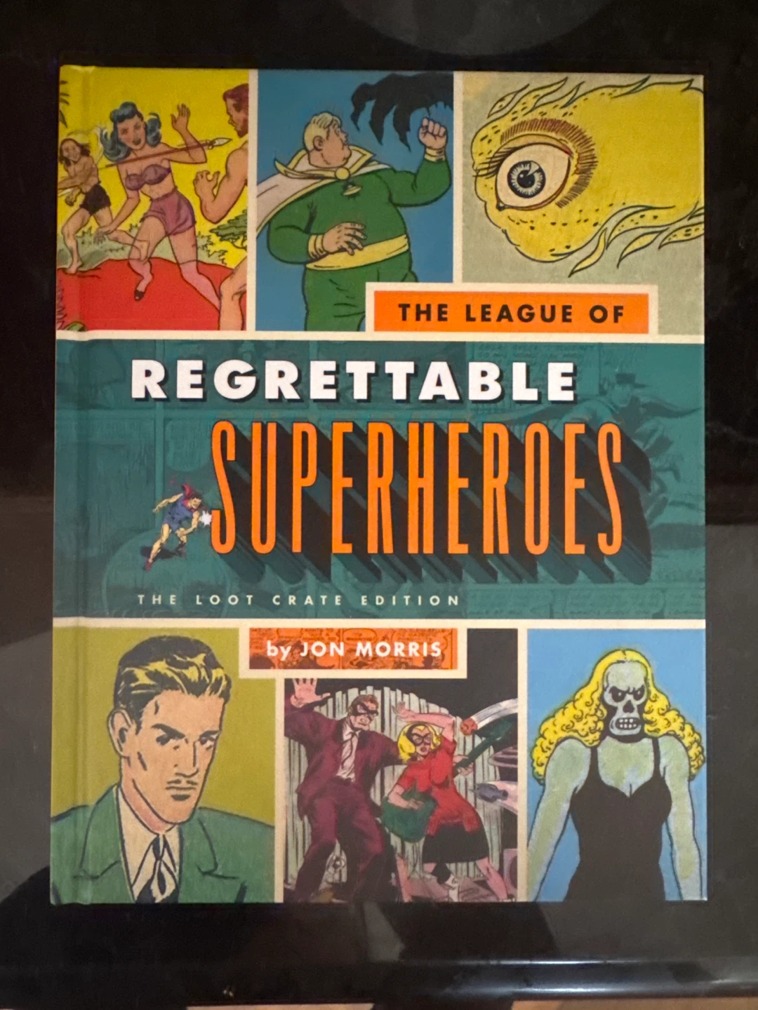 The League of Regrettable Superheroes by Jon Morris