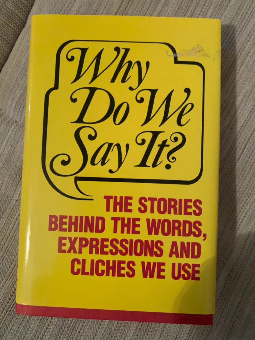 Why Do We Say It? Book