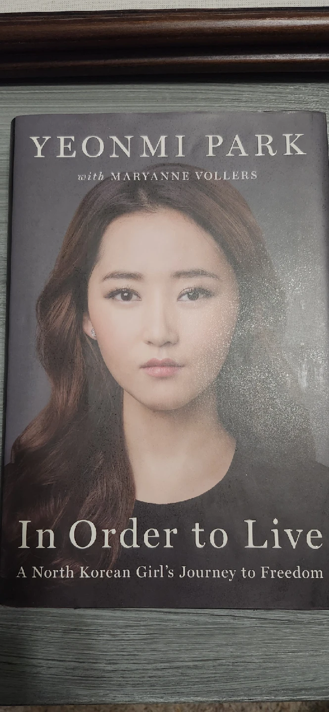 In Order to Live by Yeonmi Park- hardcover