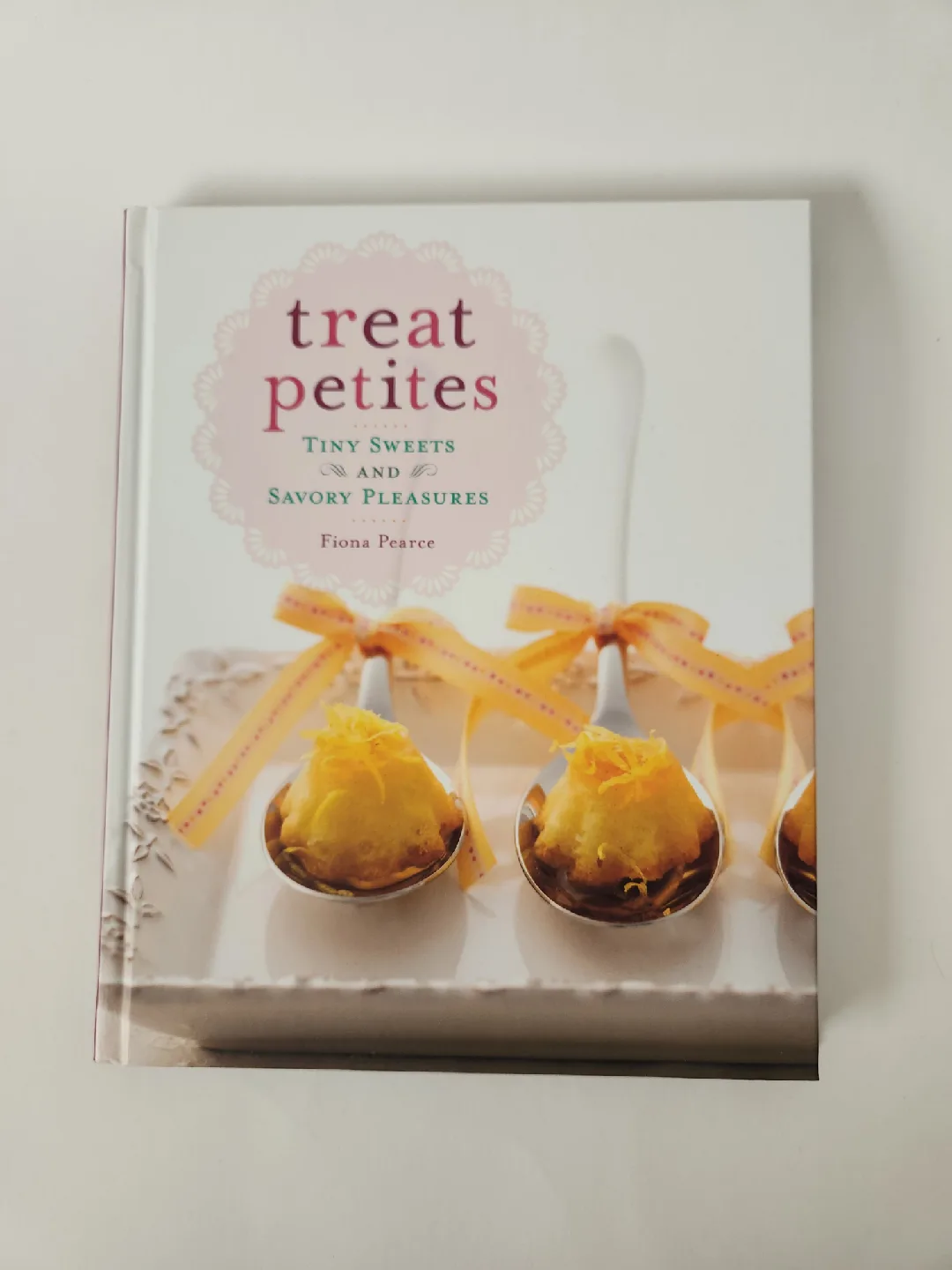 Treat Petites: Tiny Sweets & Savory Pleasures Cookbook