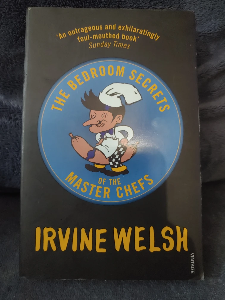 The Bedroom Secrets of the Master Chefs by Irvine Welsh Book