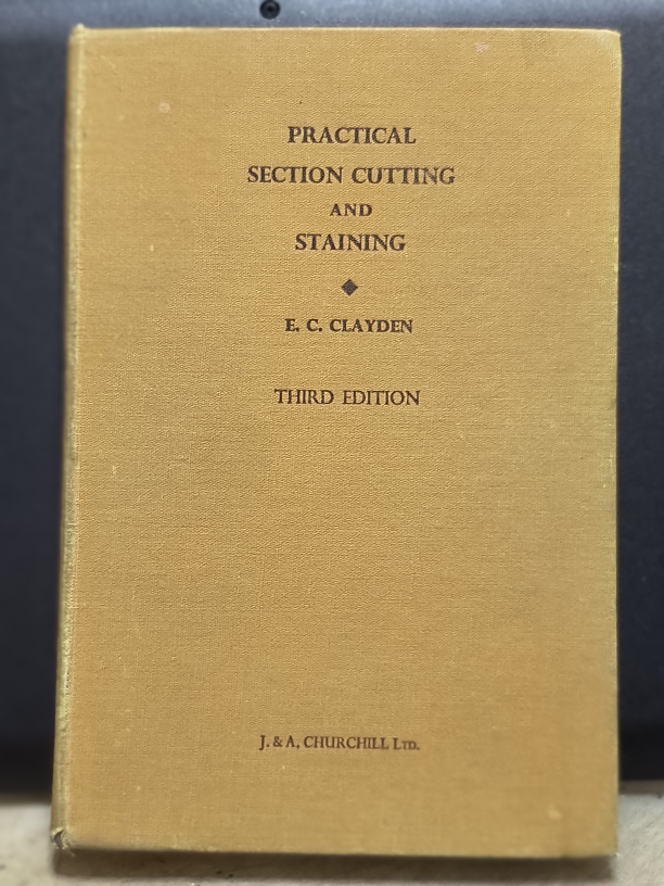 Practical Section Cutting and Staining by E.C. Clayden
