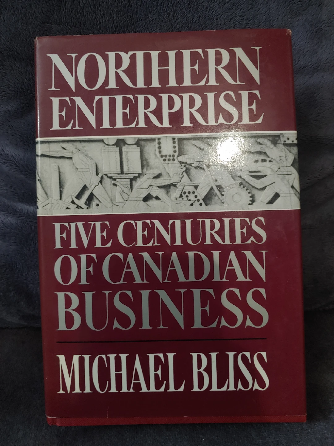Northern Enterprise: Five Centuries of Canadian Business