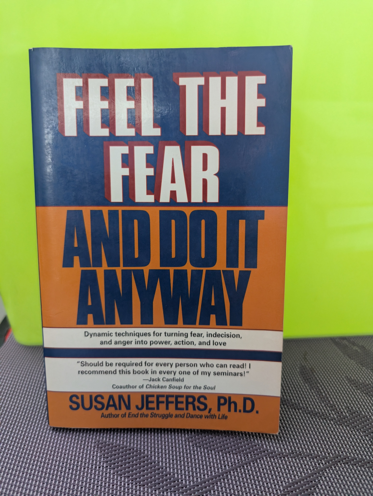 Feel the Fear and Do It Anyway by Susan Jeffers