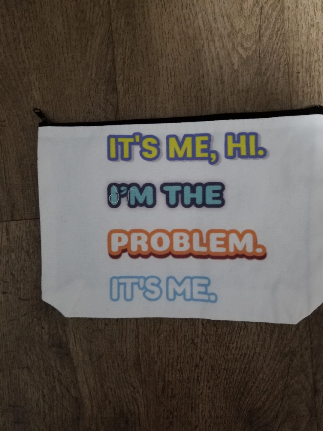 Taylor Swift It's Me, Hi. I'm The Problem. It's Me. Makeup Bag