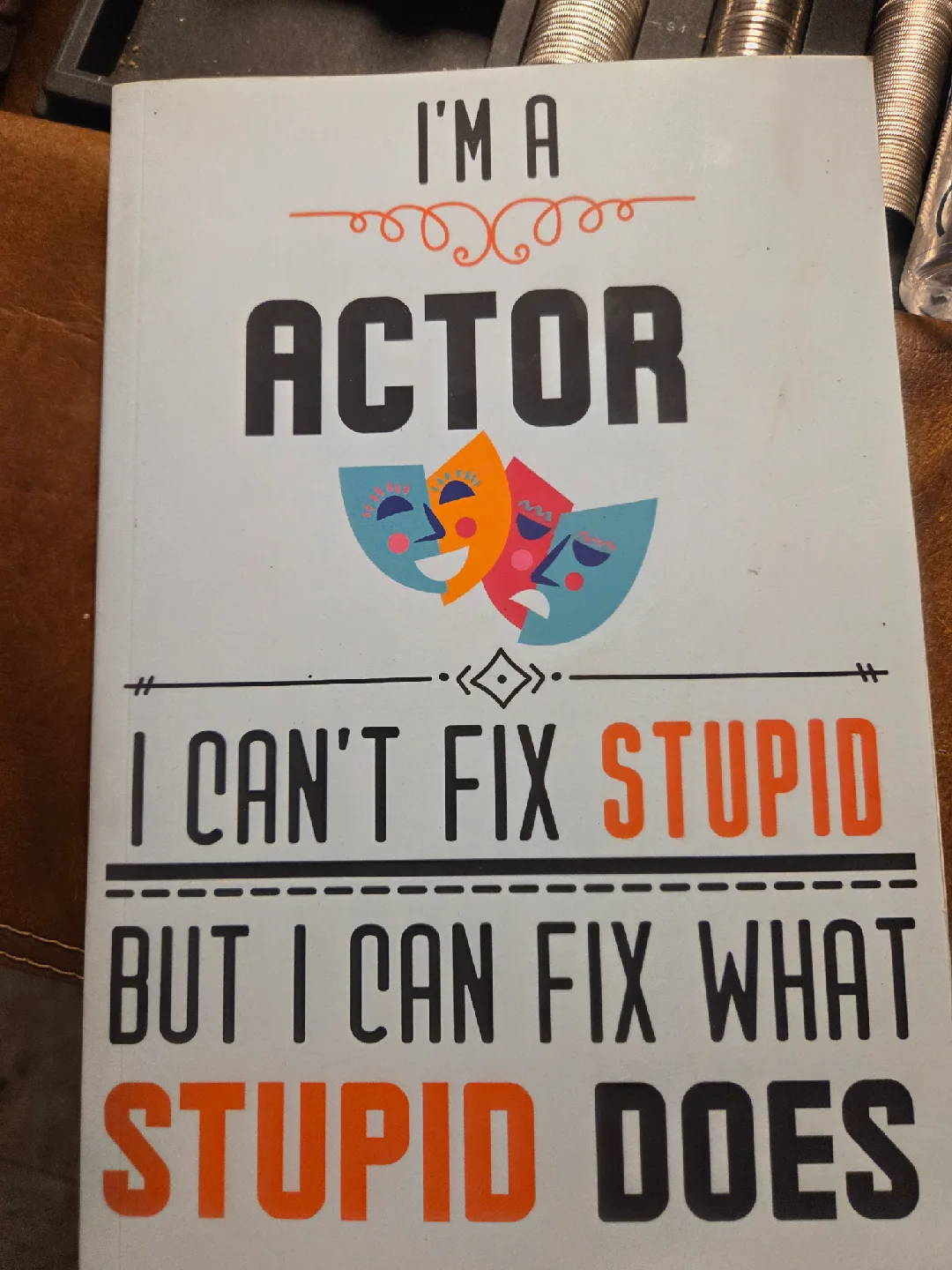 I'm A Actor - I Can't Fix Stupid Book