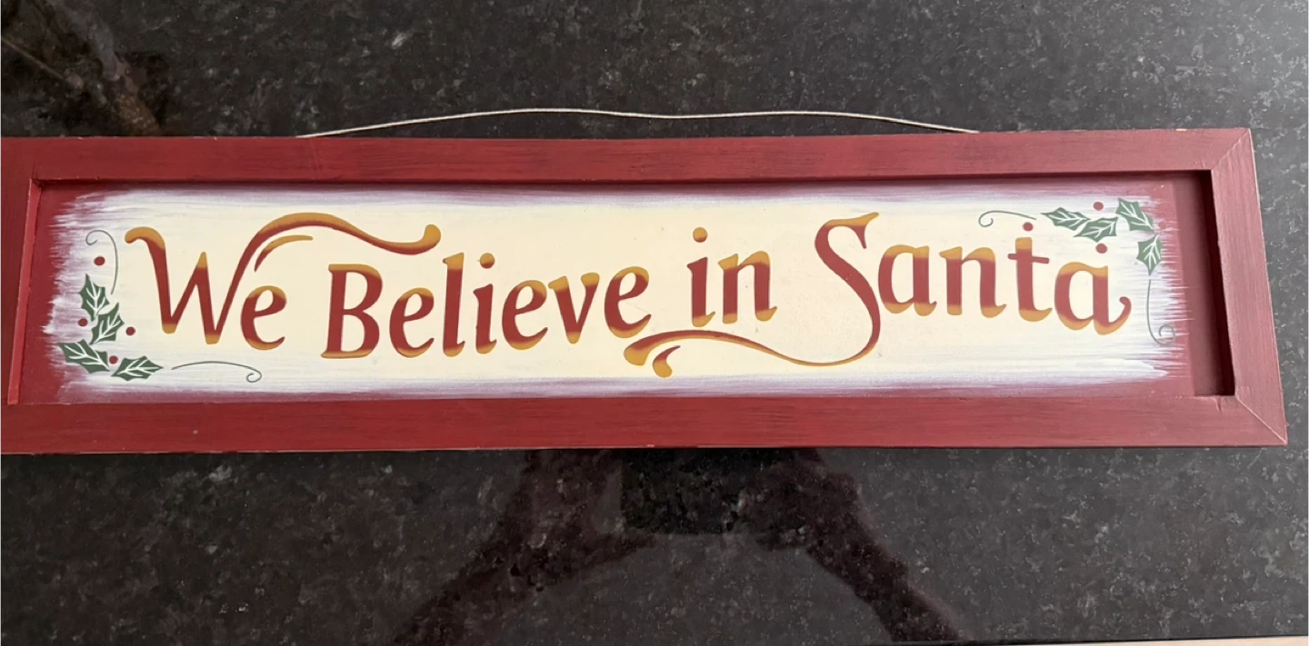 Wood “We Believe in Santa” Sign - Pick up in Alpine Park