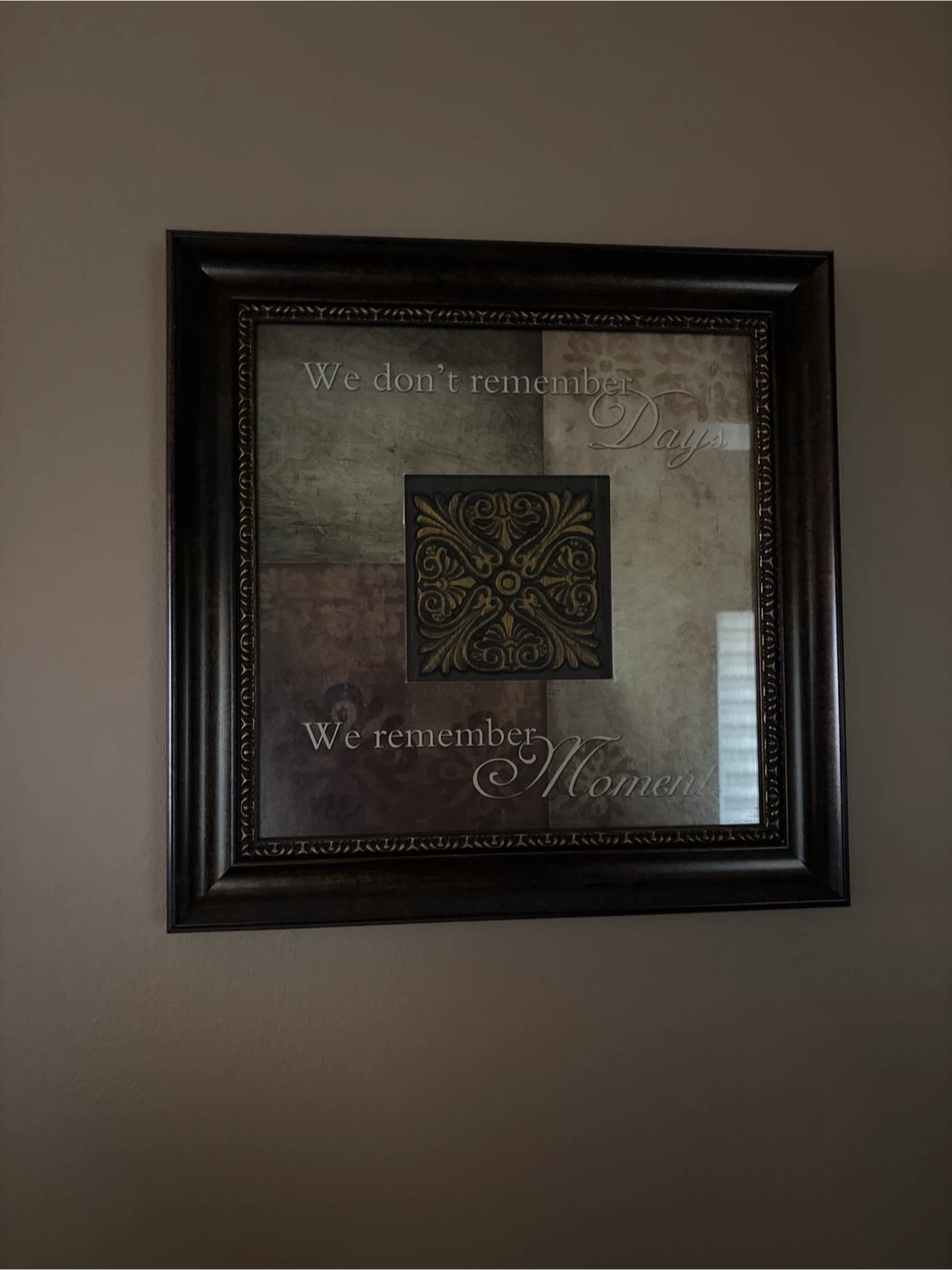 Framed Wall Art - "We Don't Remember Days..."