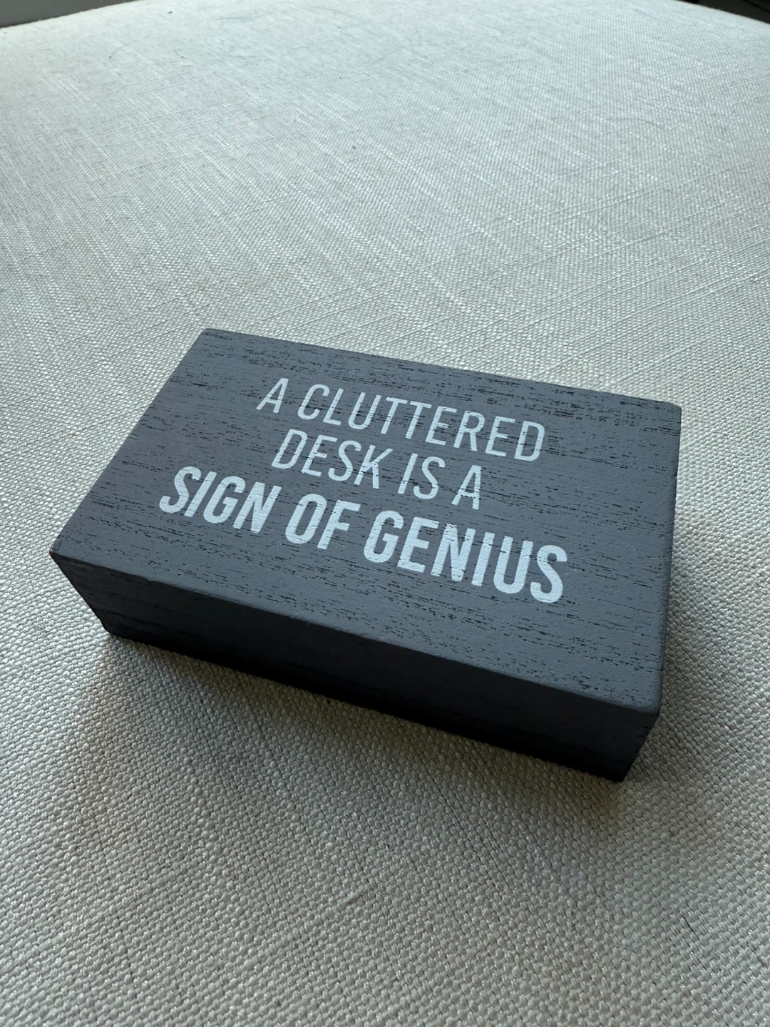 "A Cluttered Desk Is A Sign Of Genius" Wood Block - photo 2