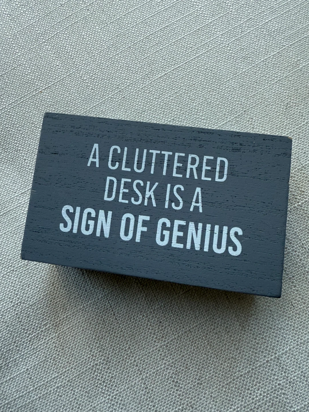 "A Cluttered Desk Is A Sign Of Genius" Wood Block - photo 3