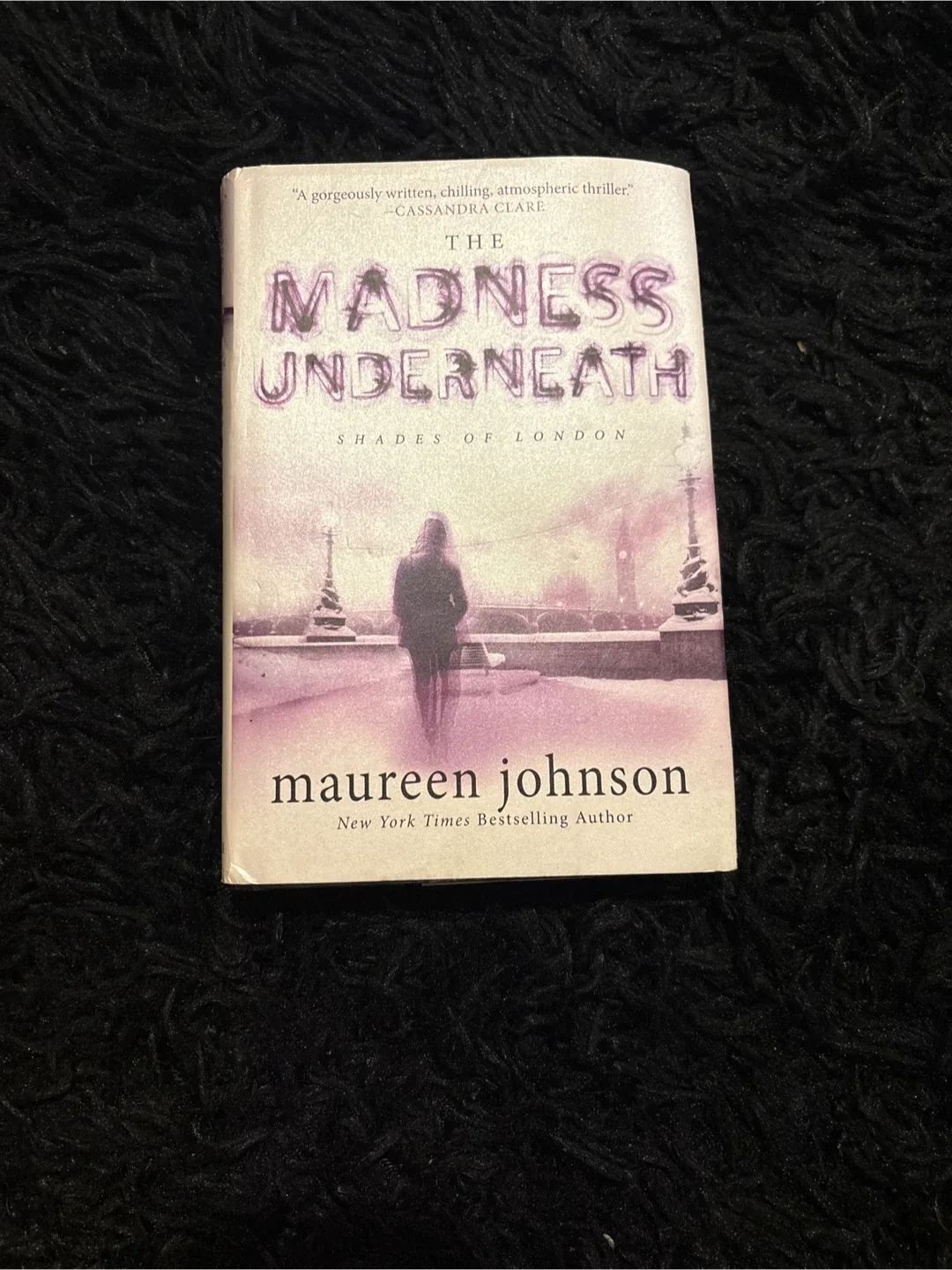 The Madness Underneath by Maureen Johnson