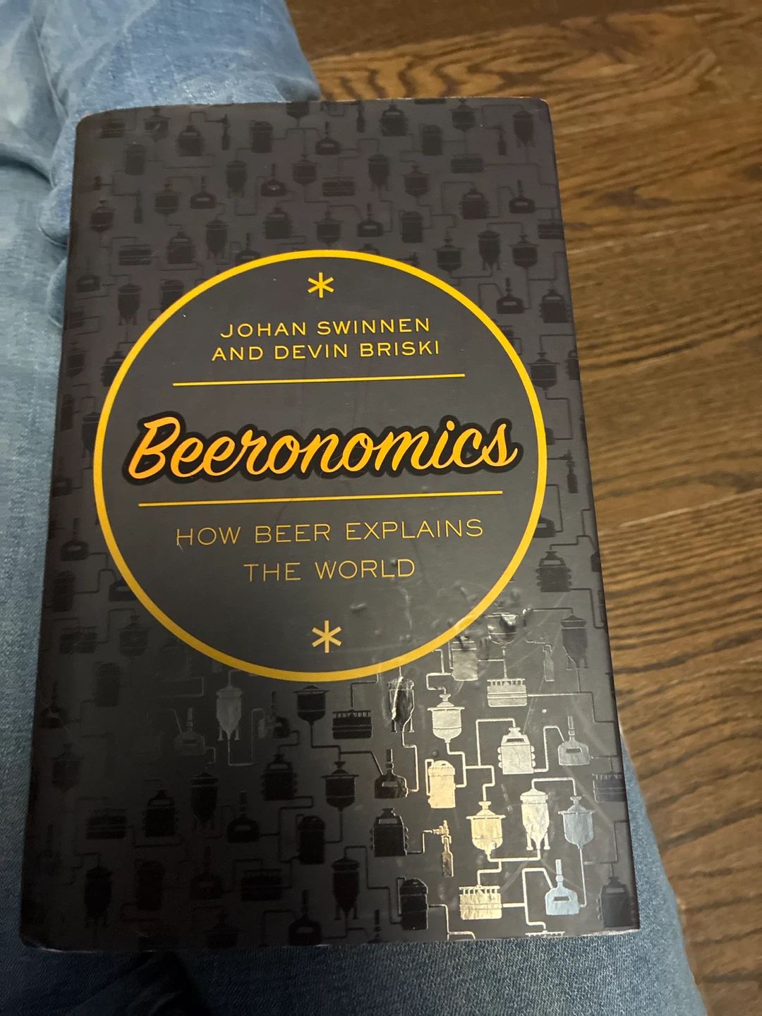 Beeronomics: How Beer Explains the World by Johan Swinnen