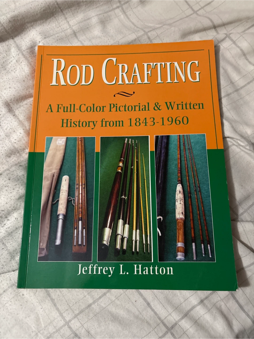 Rod Crafting by Jeffrey L. Hatton