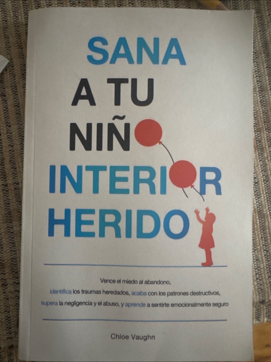 Sana A Tu Niño Interior Herido by Chloe Vaughn