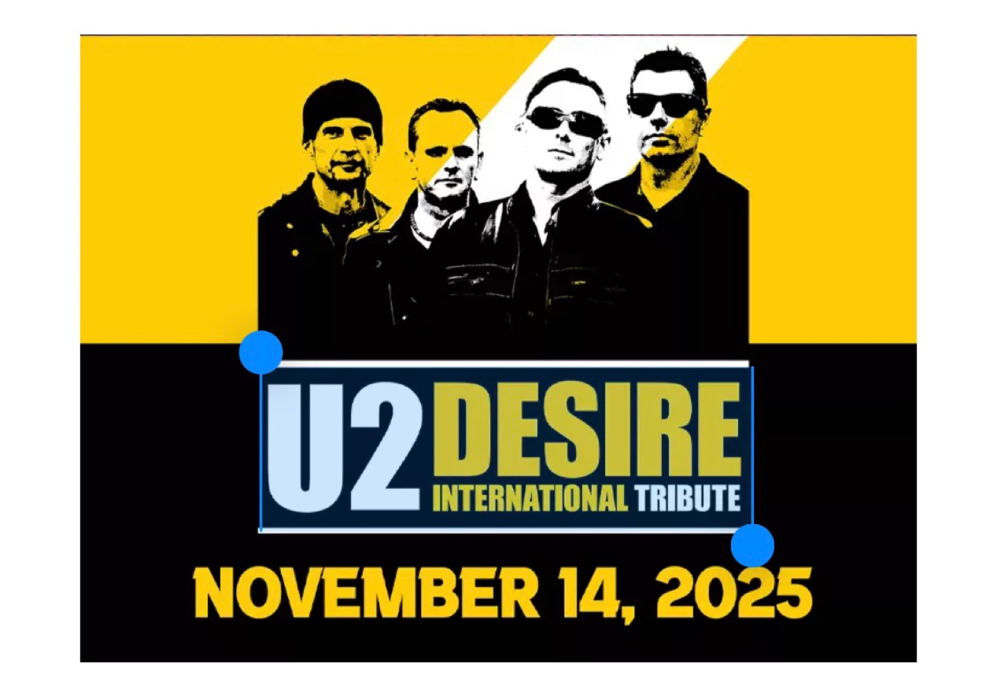 U2 Desire International Tribute - Nov 14, 2025