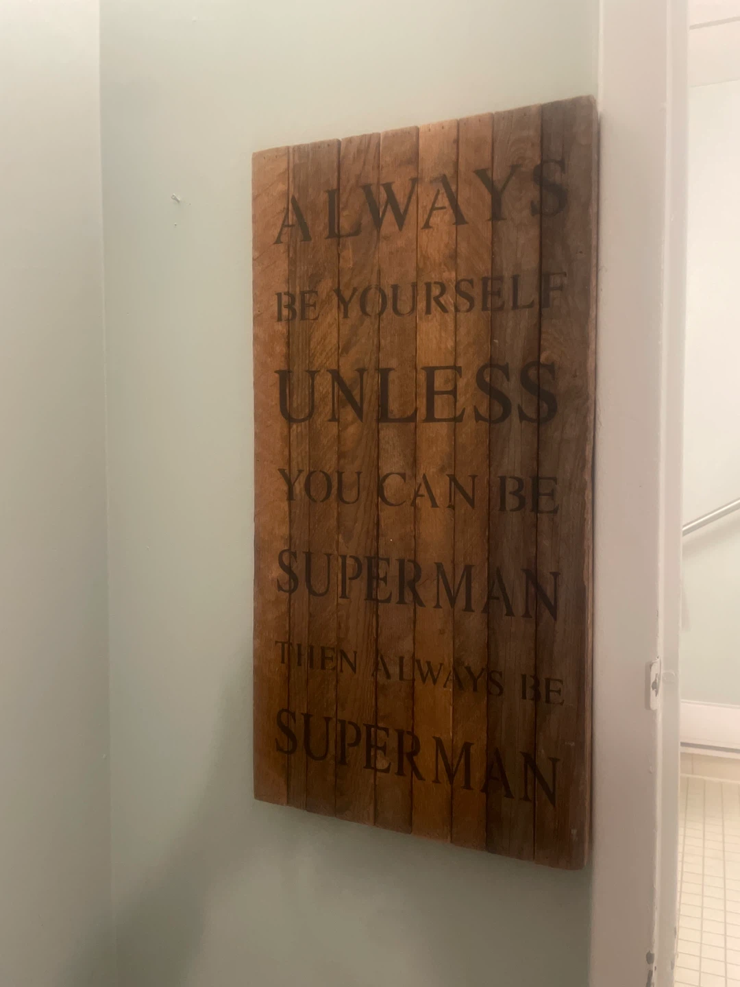 Wood Sign - Always Be Yourself Unless...
