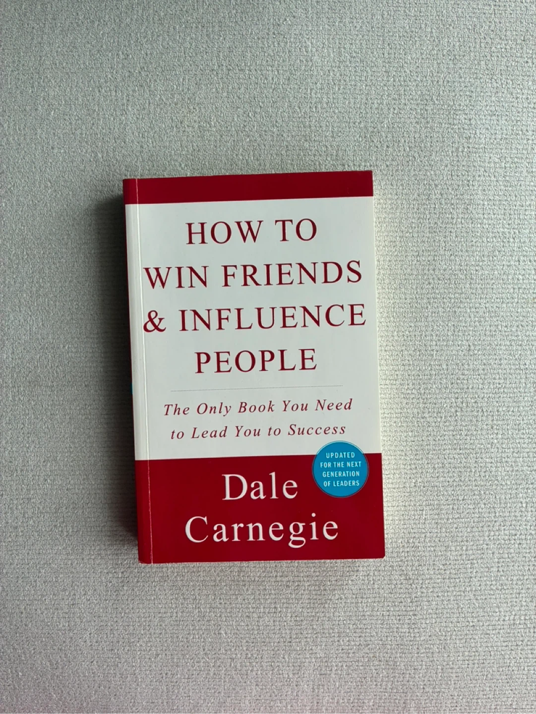 How to Win Friends & Influence People by Dale Carnegie