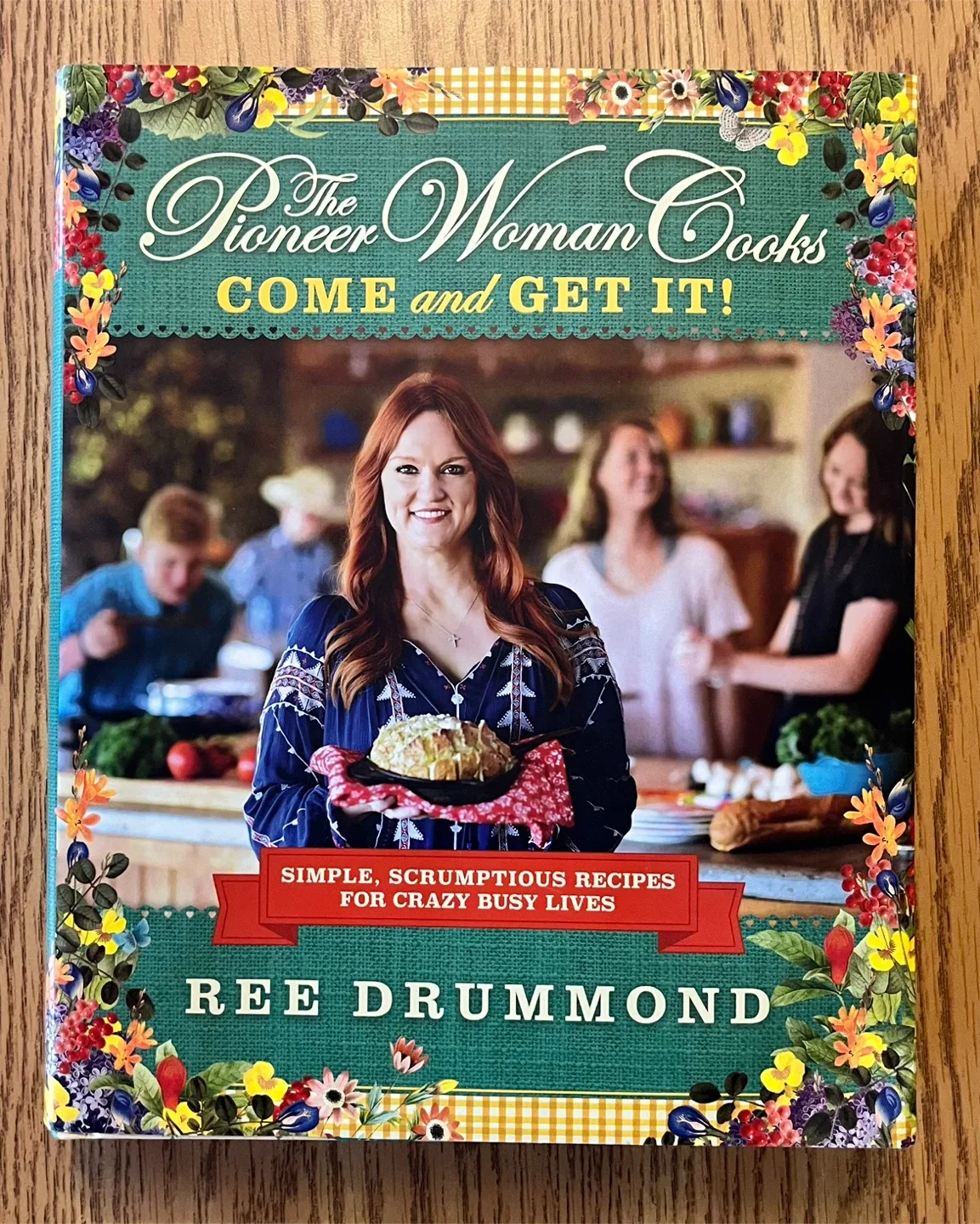 The Pioneer Woman Cooks: Come and Get It! Cookbook