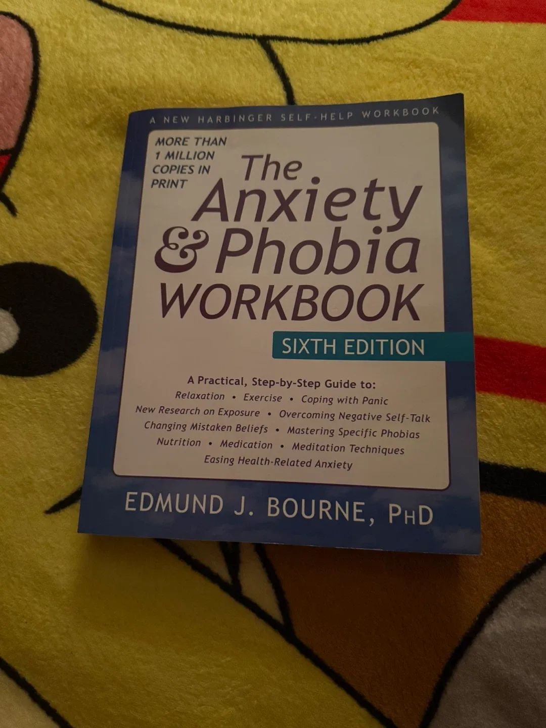 The Anxiety & Phobia Workbook, 6th Edition