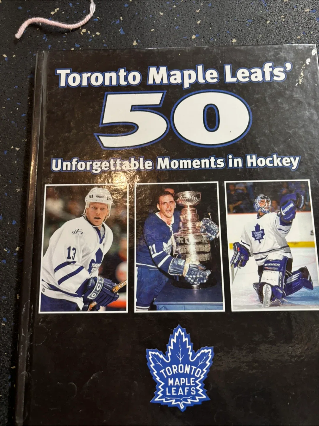 Toronto Maple Leafs' 50 Unforgettable Moments in Hockey Book