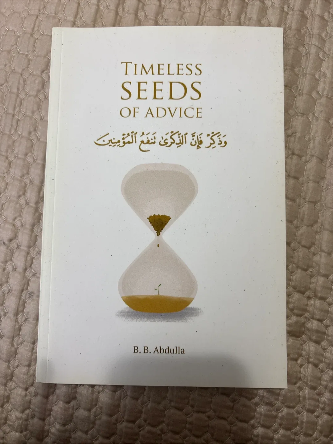 Timeless Seeds of Advice by B. B. Abdulla