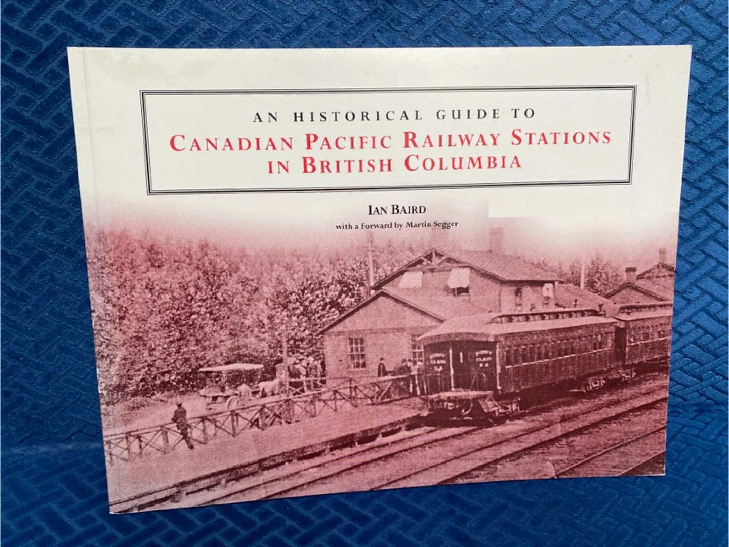 An Historical Guide to Canadian Pacific Railway Stations