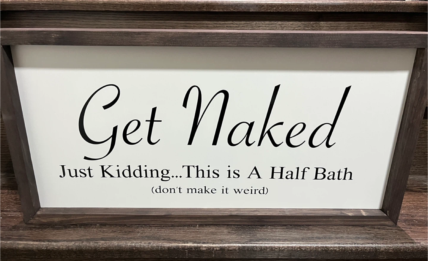 "Get Naked" Half Bath Sign