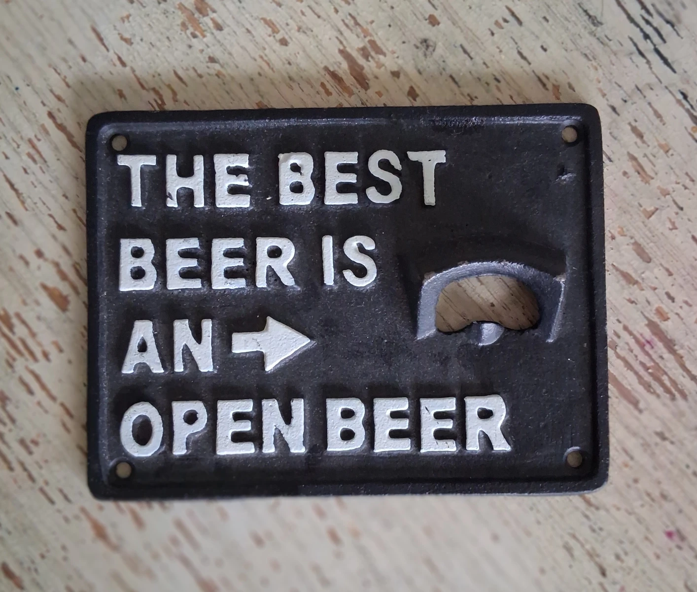 The Best Beer is an Open Beer Bottle Opener - photo 2