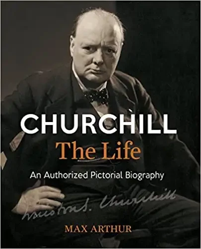 Churchill: The Life - Authorized Pictorial Biography